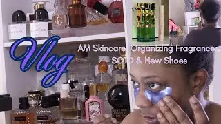 VLOG - MORNING SKINCARE, SOTD, RECENT FRAGRANCE ROTATION AND NEW SHOES