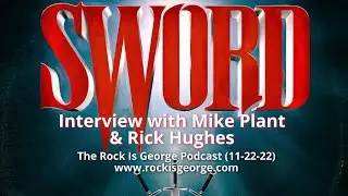 Interview with MIKE PLANT & RICK HUGHES of SWORD (Episode 88, 11-22-22)