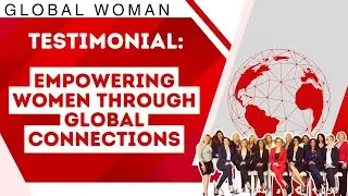 Testimonial: Empowering Women Through Global Connections