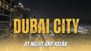 Dubai Nightscape | 1 Hour of Relaxing Urban Lights & City Sounds for Sleep and Focus 4K