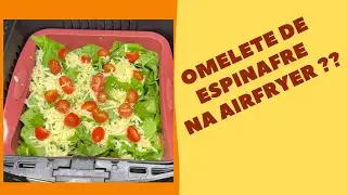 OMELETE DE ESPINAFRE NA AIRFRYER : R&Aacute;PIDO E PR&Aacute;TICO