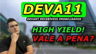 DEVA11 | AN&Aacute;LISE COMPLETA 2021 | DEVANT RECEB&Iacute;VEIS IMOBILI&Aacute;RIOS VALE A PENA?