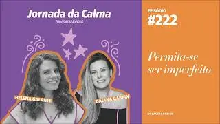 Permita-se ser imperfeito, com Daiana Garbin