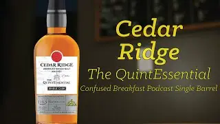 Cedar Ridge QuintEssential Single Barrel Review (WWR #170)