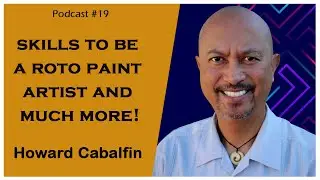 VFX & Animation Talk |Skills to be a Roto/Paint artist ft. Howard Cabalfin | Podcast #19