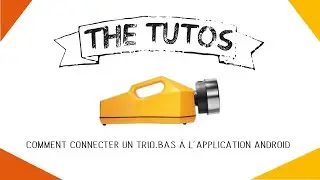 TRIO.BAS - Comment connecter un TRIO.BAS &agrave; l'application android