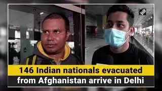 Indian nationals evacuated from Afghanistan arrive in Delhi