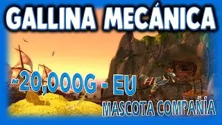 WoW: Gallina Mec&aacute;nica | Mascota de compa&ntilde;&iacute;a | ~20,000g