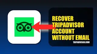 How To Recover TripAdvisor Account Without Email 2025 (2026)