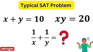 x+y=10,xy=20 , 1/x+1/y=? | Typical Sat Problem