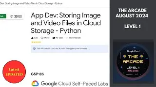 App Dev: Storing Image and Video Files in Cloud Storage - Python || Arcade Level 1 #qwiklabs #GSP185