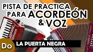 LA PUERTA NEGRA - [Do/C] - Pista para practicar ACORDEÓN y VOZ - Karaoke