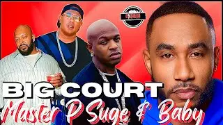 BIG Court on Master P, Birdman, Suge Knight | My Friend didn't Like Master P I was Just Thankful