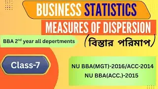 Measures of Dispersion(class-7) I Business Statistics I BBA 2nd year