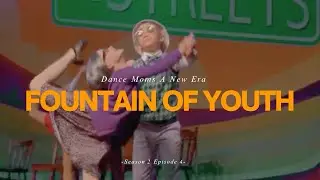 Fountain of Youth - Dance Moms A New Era - Season 2 Episode 4
