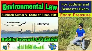 Subhash Kumar V. State of Bihar, 1991 | Environmental Law | Aasim Yezdani