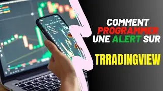 COMMENT PROGRAMMER UNE ALERT SUR TRADINGVIEW ?
