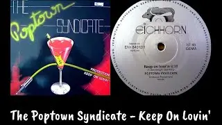 The Poptown Syndicate - Keep On Lovin' (12'' Version) 1985