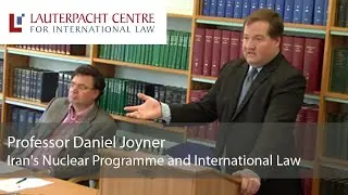 Iran's Nuclear Programme and International Law: Daniel Joyner