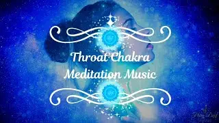THROAT CHAKRA Meditation Music | Discover Inner Truth & Power of Speech | Align with the Universe