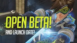 Overwatch - OPEN BETA / LAUNCH DATES REVEALED!