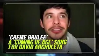 WATCH: American singer-songwriter David Archuleta talks about his flirty pop anthem &ldquo;Cr&egrave;me Brul&eacute;e.&rdquo;