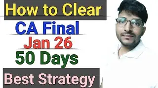 50 Days Best Strategy for CA Final Jan 26 | Second group | CA Final Bro 