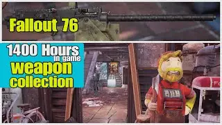 FALLOUT 76: Weapon Collection after 1400 Hours of Game Time