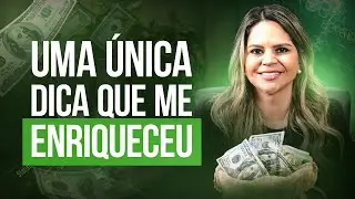 1 ÚNICA COISA QUE EU TE DIRIA PRA FAZER SE QUER ENRIQUECER COMO EU ENRIQUECI