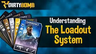 How the Loadout System Works - (Dirty Bomb)