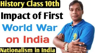 What was the Economic and Political impact of First World War on India || Nationalism in India
