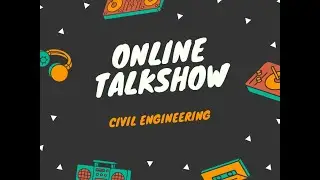 Group 3 :  Online Talkshow Civil Engineering
