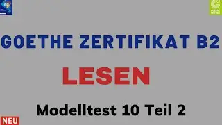 B2 Lesen | Goethe Zertifikat | Modelltest 10 Teil 2 mit L&ouml;sungen | Projekt NEU | Deutsch lernen