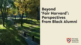 Beyond &ldquo;Fair Harvard&rdquo;: Perspectives from Black Alumni