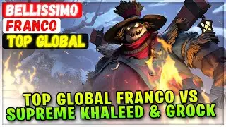 Top Global Franco Vs Supreme Khaleed & Supreme Grock [ Top Global Franco ] bell1ss1mo Mobile Legends