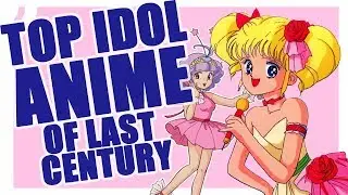 TOP IDOL ANIME of last century