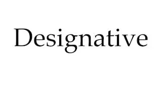 How to Pronounce Designative