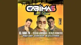 Cabimas All Star: Primer Amor / A Puro Dolor / Me Va A Extra&ntilde;ar (En Vivo)