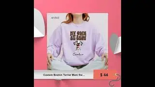 Custom Boston Terrier Mom Sweatshirt, Funny Dog Dad Sweater, Sit Show Dog Lover Crewneck, New Bos...