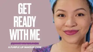 Get Ready with me: How to pull off a purple lipstick