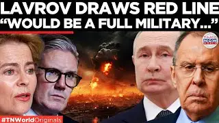 LAVROV&rsquo;S ISSUES ULTIMATUM: Says Attack On Russia Means Full-Scale War | World News