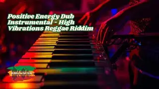 Positive Energy Instrumental - High Vibrations Reggae Riddim | DubFlow Nation #music #instrumental