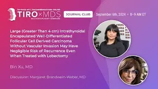 Negligible Recurrence Risk for Large Follicular Thyroid Carcinoma Treated with Lobectomy | Dr. Xu