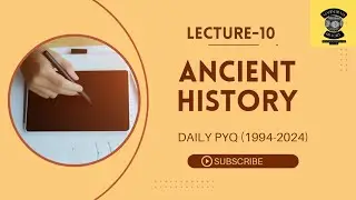 Ancient History | Lecture-10 | Daily 10 PYQ (1994- 2025)