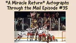 &ldquo;A Miracle Return&rdquo; Autographs Through the Mail Episode #35