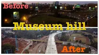 NAIROBI EXPRESSWAY MUSEUM HILL BEFORE & AFTER ❤