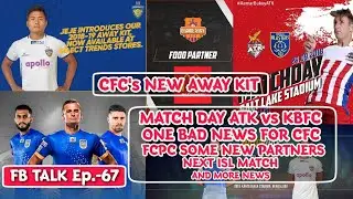 FB Talk: CFC's One Bad News Dhanpal Ganesh Injured | CFC's New Away Kit | ATK vs KBFC | BFC vs CFC |