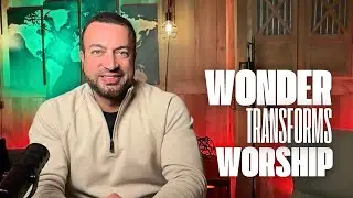 Rediscover Wonder: How Awe Transforms Worship and Life