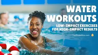 WaterWorkouts: Low Impact Exercises For High-Impact Results