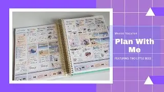 Plan With Me / Featuring Two Little Bees / Mexico Vacation